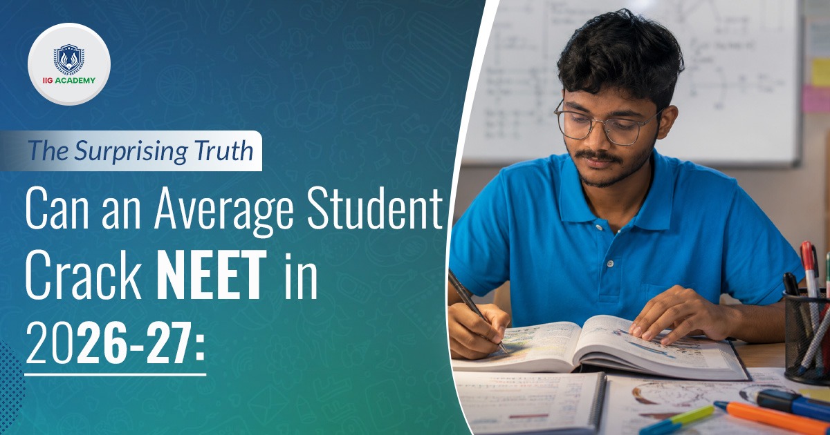 Can an Average Student Crack NEET in 2026-27 - IIG Academy Bhubaneswar